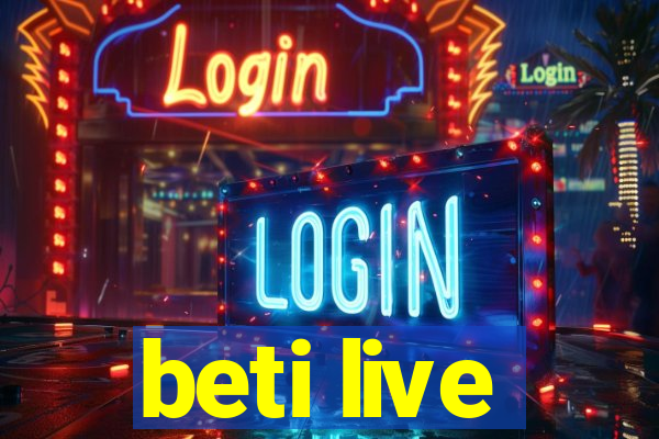 beti live